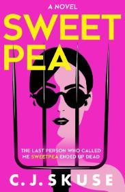 Cover of Sweet Pea by C.J. Skuse. The cover is bright pink featuring a drawing of a white woman in dark sunglasses